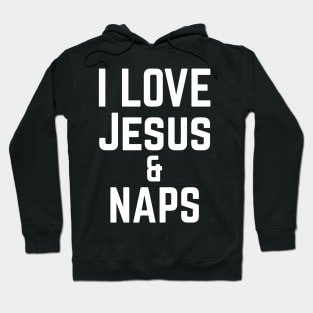 I love jesus and naps Hoodie